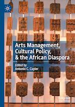 Arts Management, Cultural Policy, & the African Diaspora