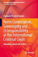 Norm Contestation, Sovereignty and (Ir)responsibility at the International Criminal Court
