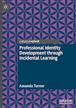 Professional Identity Development through Incidental Learning