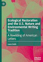 Ecological Restoration and the U.S. Nature and Environmental Writing Tradition