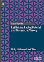 Rethinking Rachel Doležal and Transracial Theory