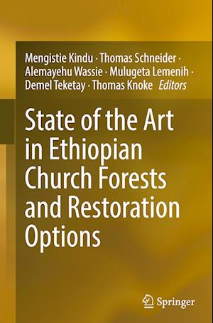 State of the Art in Ethiopian Church Forests and Restoration Options