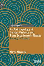 An Anthropology of Gender Variance and Trans Experience in Naples