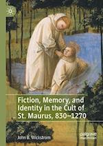 Fiction, Memory, and Identity in the Cult of St. Maurus, 830–1270