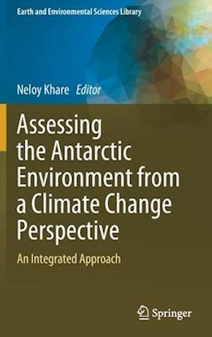 Assessing the Antarctic Environment from a Climate Change Perspective