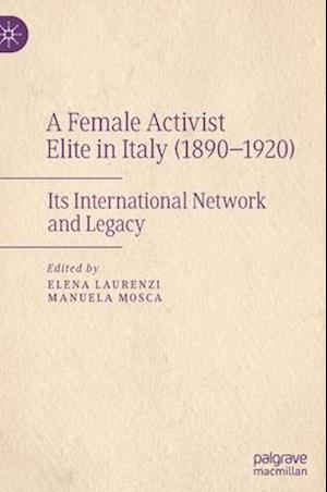 A Female Activist Elite in Italy (1890-1920)