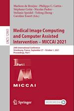 Medical Image Computing and Computer Assisted Intervention - MICCAI 2021