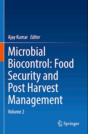 Microbial Biocontrol: Food Security and Post Harvest Management
