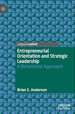Entrepreneurial Orientation and Strategic Leadership