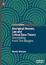 Aboriginal Women, Law and Critical Race Theory