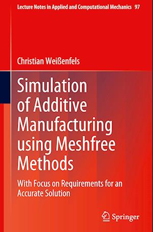 Simulation of Additive Manufacturing using Meshfree Methods