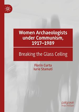 Women Archaeologists under Communism, 1917-1989