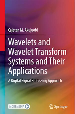 Wavelets and Wavelet Transform Systems and Their Applications