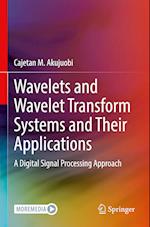 Wavelets and Wavelet Transform Systems and Their Applications