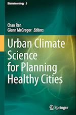 Urban Climate Science for Planning Healthy Cities