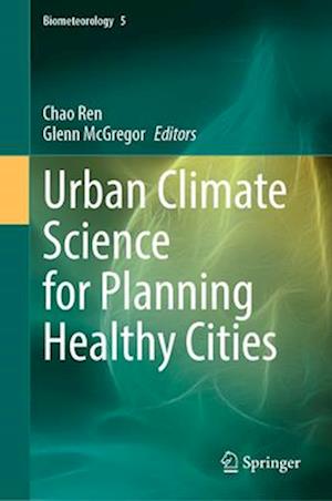 Urban Climate Science for Planning Healthy Cities