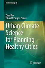 Urban Climate Science for Planning Healthy Cities