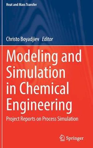 Modeling and Simulation in Chemical Engineering