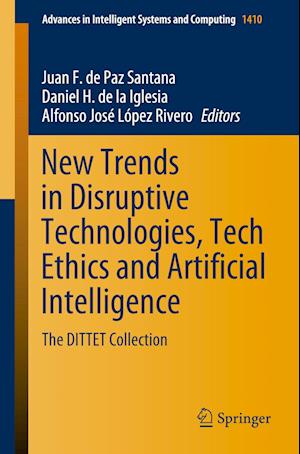 New Trends in Disruptive Technologies, Tech Ethics and Artificial Intelligence