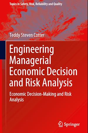 Engineering Managerial Economic Decision and Risk Analysis