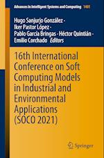 16th International Conference on Soft Computing Models in Industrial and Environmental Applications (SOCO 2021)