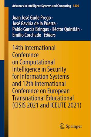 14th International Conference on Computational Intelligence in Security for Information Systems and 12th International Conference on European Transnational Educational (CISIS 2021 and ICEUTE 2021)