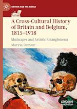 A Cross-Cultural History of Britain and Belgium, 1815–1918