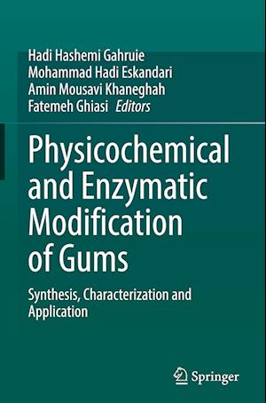 Physicochemical and Enzymatic Modification of Gums