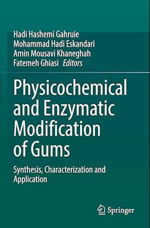 Physicochemical and Enzymatic Modification of Gums