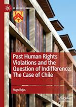 Past Human Rights Violations and the Question of Indifference: The Case of Chile