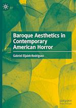 Baroque Aesthetics in Contemporary American Horror 