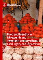 Food and Identity in Nineteenth and Twentieth Century Ghana