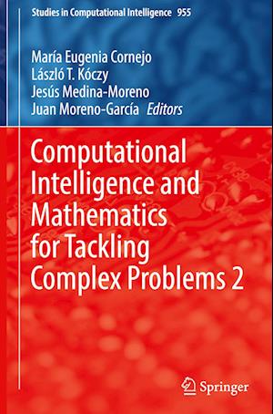 Computational Intelligence and Mathematics for Tackling Complex Problems 2