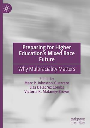 Preparing for Higher Education’s Mixed Race Future