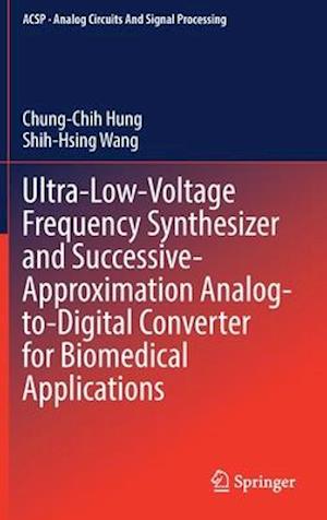 Ultra-Low-Voltage Frequency Synthesizer and Successive-Approximation Analog-to-Digital Converter for Biomedical Applications