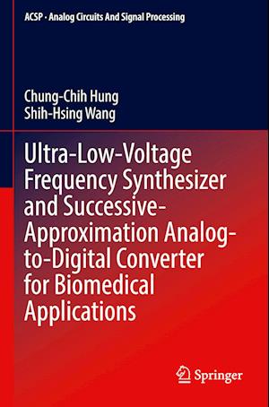 Ultra-Low-Voltage Frequency Synthesizer and Successive-Approximation Analog-To-Digital Converter for Biomedical Applications