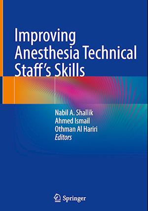Improving Anesthesia Technical Staff’s Skills