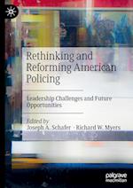 Rethinking and Reforming American Policing