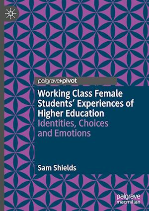 Working Class Female Students' Experiences of Higher Education