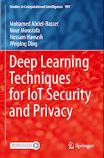 Deep Learning Techniques for IoT Security and Privacy