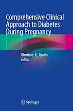 Comprehensive Clinical Approach to Diabetes During Pregnancy