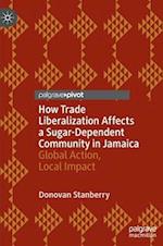 How Trade Liberalization Affects a Sugar Dependent Community in Jamaica
