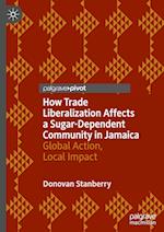 How Trade Liberalization Affects a Sugar Dependent Community in Jamaica