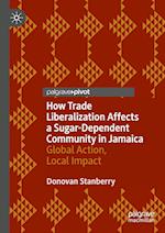 How Trade Liberalization Affects a Sugar Dependent Community in Jamaica