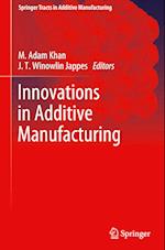 Innovations in Additive Manufacturing 