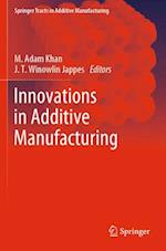 Innovations in Additive Manufacturing