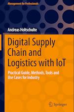 Digital Supply Chain and Logistics with IoT