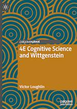 4E Cognitive Science and Wittgenstein