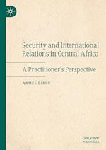 Security and International Relations in Central Africa