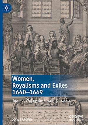 Women, Royalisms and Exiles 1640-1669